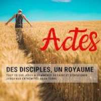 Actes - des Disciples, un Royaume